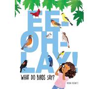 Ee-Oh-Lay! What Do Birds Say?