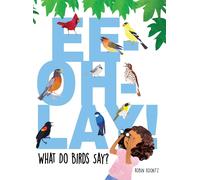 Ee-Oh-Lay! What Do Birds Say?