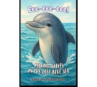 Eee-eee-eee: Making Waves in the Deep Blue Sea