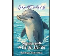 Eee-eee-eee: Making Waves in the Deep Blue Sea