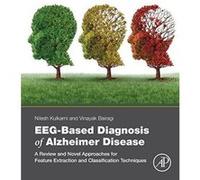 EEG-Based Diagnosis of Alzheimer Disease: A Review and Novel Approaches for Feature Extraction and Classification Techniques - [Version Originale] Inconnu (Auteur)
