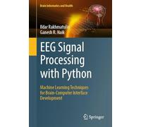 EEG Signal Processing with Python: Machine Learning Techniques for Brain-Computer Interface Development