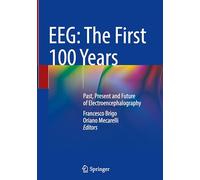 Eeg - the First 100 Years: Past, Present and Future of Electroencephalography