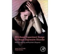 EEGBased Experiment Design for Major Depressive Disorder by Mumtaz Wajid Department of Computer Science and Engineering Faculty of Applied Sciences Univer Mumtaz Wajid Department of Computer Science a