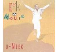 Eek-a-Mouse - U-Neek