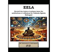 EELA: Recueil des textes et poèmes issus des méditations et réflexions de Tshiwala Ngalula Kalengayi