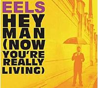 Eels - Hey Man Now