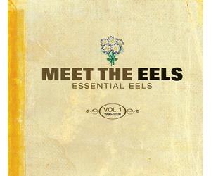 Eels - Meet The EELS: Essential EELS 1996-2006 Vol. 1