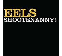 EELS "SHOOTENANNY " CD NEW
