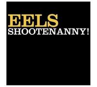Eels - Shootenanny [Import]