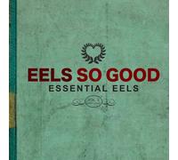 Eels So Good: Essential Eels (2007-2020) - Volume 2 by Eels [CD] NEUF