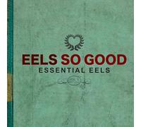 Eels So Good: Essential Eels Vol. 2 (2007-2020)