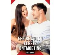 Een bewogen eerste ontmoeting: Verboden erotische verhalen met expliciete seks voor volwassenen