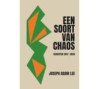 Een soort van chaos: Gedichten 2017-2026