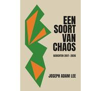 Een soort van chaos: Gedichten 2017-2026
