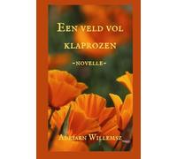 Een veld vol klaprozen: novelle