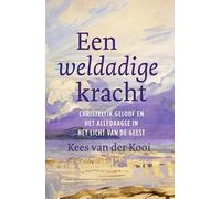 Een weldadige kracht: Christelijk geloof en het alledaagse in het licht van de Geest