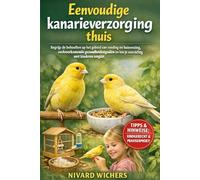 Eenvoudige kanarieverzorging thuis: Begrijp de behoeften op het gebied van voeding en huisvesting, veelvoorkomende gezondheidssignalen en hoe je voorzichtig met kinderen omgaat.