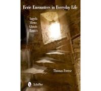 Eerie Encounters in Everyday Life - [Version Originale] Thomas Freese (Auteur)
