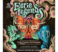 Eerie Legends : une exploration illustrée de créatures effrayantes, du paranormal et du folklore du monde entier