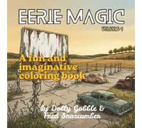 Eerie Magic: Color Mysterious Abandoned Places, Liminal Spaces, Haunting Hallways, Forgotten Buildings & Eerie Landscapes in a Creepy Atmospheric Coloring Adventure