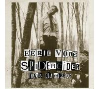 Eerie Von's Spidercider - That's All There is [Import]