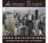 Eero Koivistoinen – Altered Pictures – CD – The Complete New York 1983 & 1991