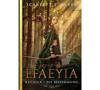 Efaeyia: Racalla - die Bestimmung