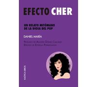 Efecto Cher: Un relato mitómano de la diosa del pop
