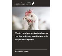 Efecto de algunos tratamientos con luz sobre el rendimiento de los pollos Fayoumi