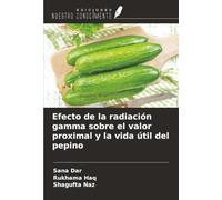 Efecto de la radiación gamma sobre el valor proximal y la vida útil del pepino