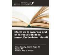 Efecto de la sacarosa oral en la reducción de la sensación de dolor infantil