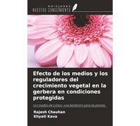 Efecto de los medios y los reguladores del crecimiento vegetal en la gerbera en condiciones protegidas: Los medios de cultivo: una bendición para las plantas