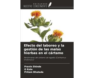 Efecto del laboreo y la gestión de las malas hierbas en el cártamo: Rendimiento del cártamo de regadío (Carthamus tinctorius L)