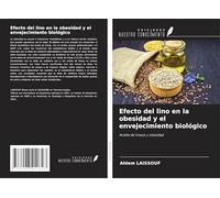 Efecto del lino en la obesidad y el envejecimiento biológico: Aceite de linaza y obesidad