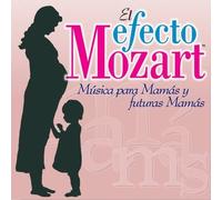 Efecto Mozart: Musica Para Mamas &