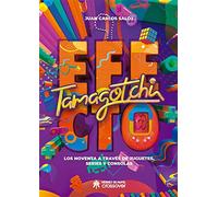 Efecto Tamagotchi: Los noventa a través de juguetes, series y consolas