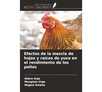 Efectos de la mezcla de hojas y raíces de yuca en el rendimiento de los pollos