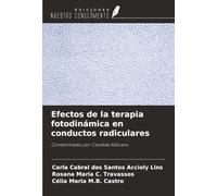 Efectos de la terapia fotodinámica en conductos radiculares: Contaminados por Candida Albicans