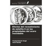 Efectos del revestimiento de estelita 6 en las propiedades del acero inoxidable