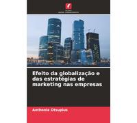 Efeito da globalização e das estratégias de marketing nas empresas