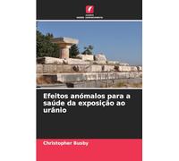 Efeitos anómalos para a saúde da exposição ao urânio