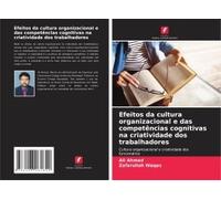 Efeitos Da Cultura Organizacional E Das Competências Cognitivas Na Criatividade Dos Trabalhadores