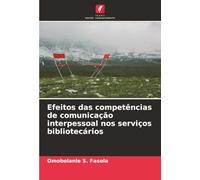 Efeitos das competências de comunicação interpessoal nos serviços bibliotecários