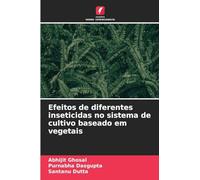 Efeitos de diferentes inseticidas no sistema de cultivo baseado em vegetais