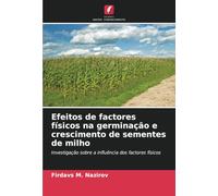Efeitos de factores físicos na germinação e crescimento de sementes de milho: Investigação sobre a influência dos factores físicos
