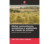 Efeitos socioculturais, económicos e ambientais da criação de animais: Estudo de caso do município de Chimoré