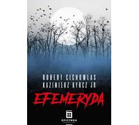Efemeryda - Robert Cichowlas, Jr Kazimierz Kyrcz (roman policier en polonais)