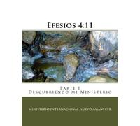 Efesio 4:11: Descubriendo mi Ministerio Parte I (Spanish Edition)