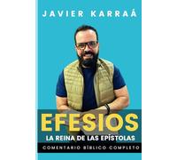 Efesios: La Reina de las Epístolas: Comentario Bíblico Completo